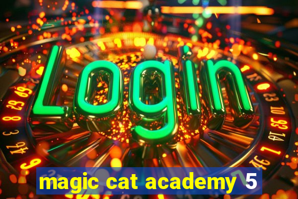 magic cat academy 5